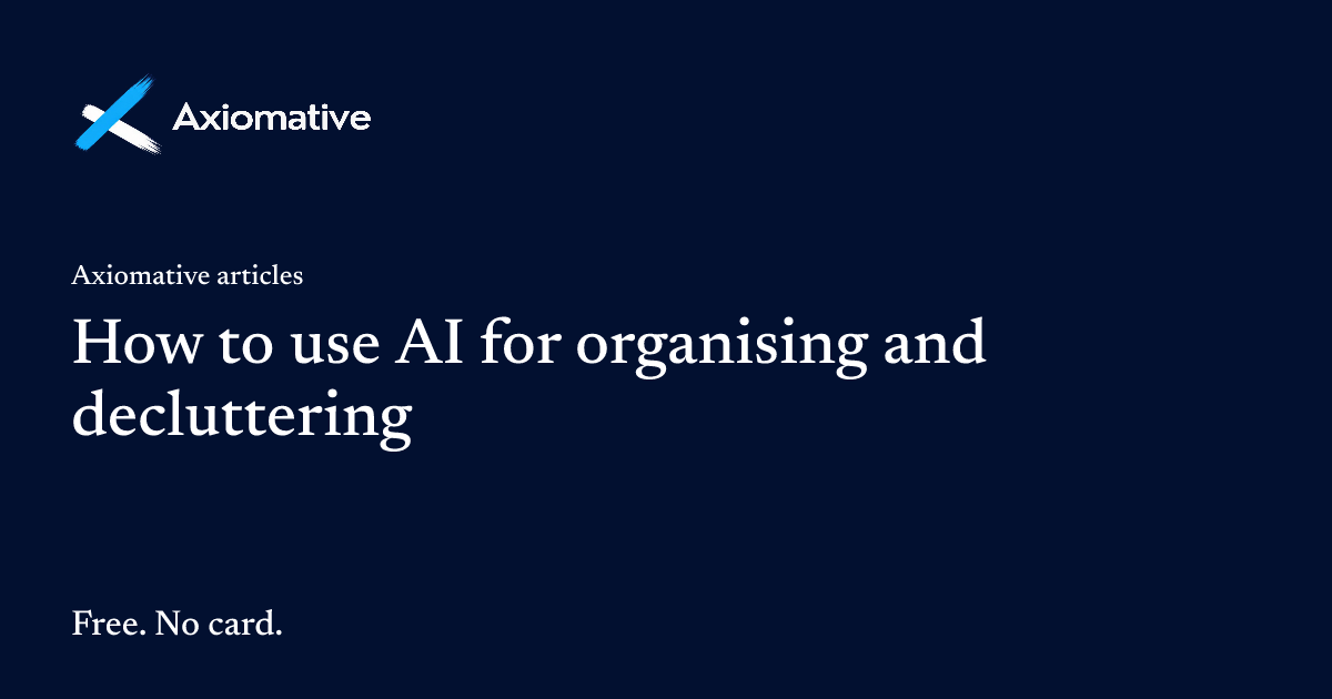 How to use AI for organising and decluttering